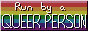 run by a queer person button